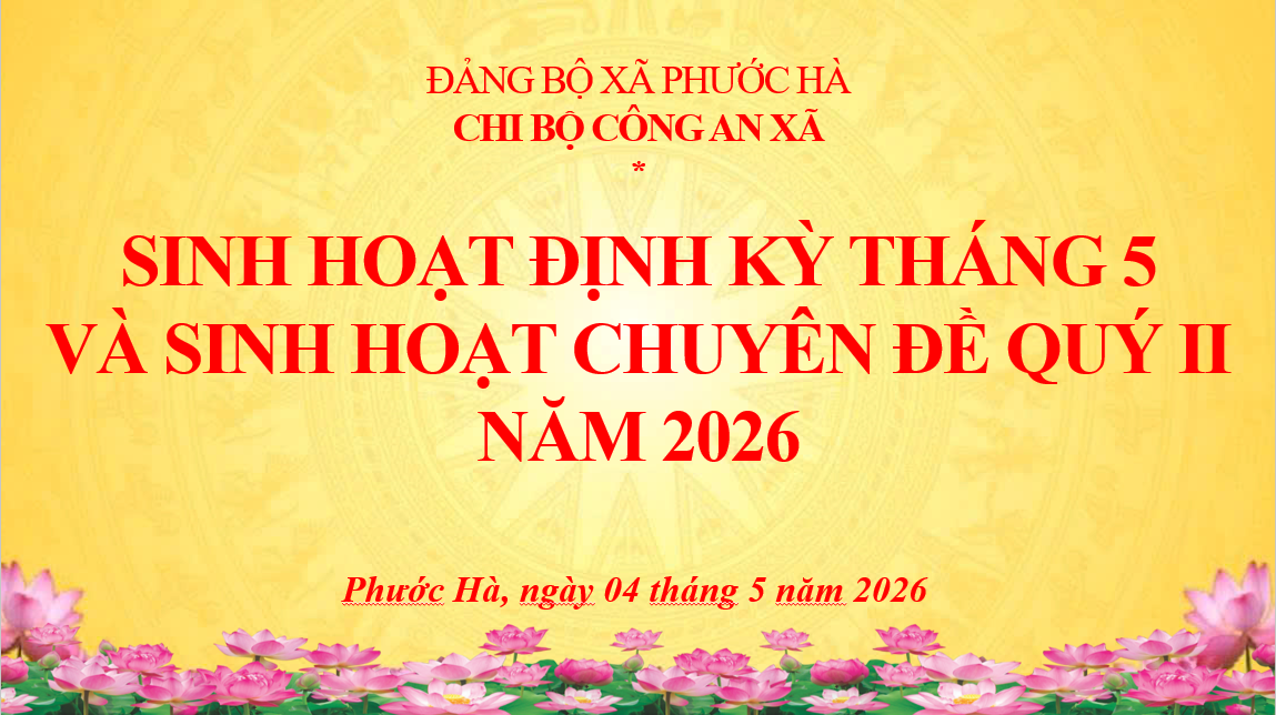 Chi bộ Công an xã Phước Hà sinh hoạt chuyên đề Quý II năm 2026