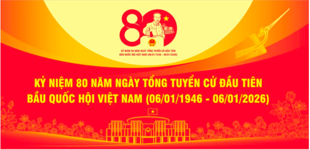 Đề cương tuyên truyền kỷ niệm 80 năm ngày Tổng tuyển cử đầu tiên bầu Quốc hội Việt Nam (06/01/1946 - 06/01/2026)