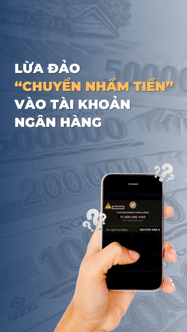 Cảnh báo chiêu trò lừa đảo “chuyển nhầm tiền” và hướng xử lý để bảo vệ bản thân.